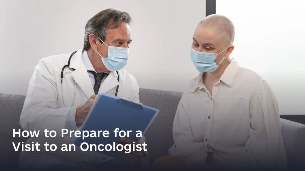 How to Prepare for a Visit to an Oncologist